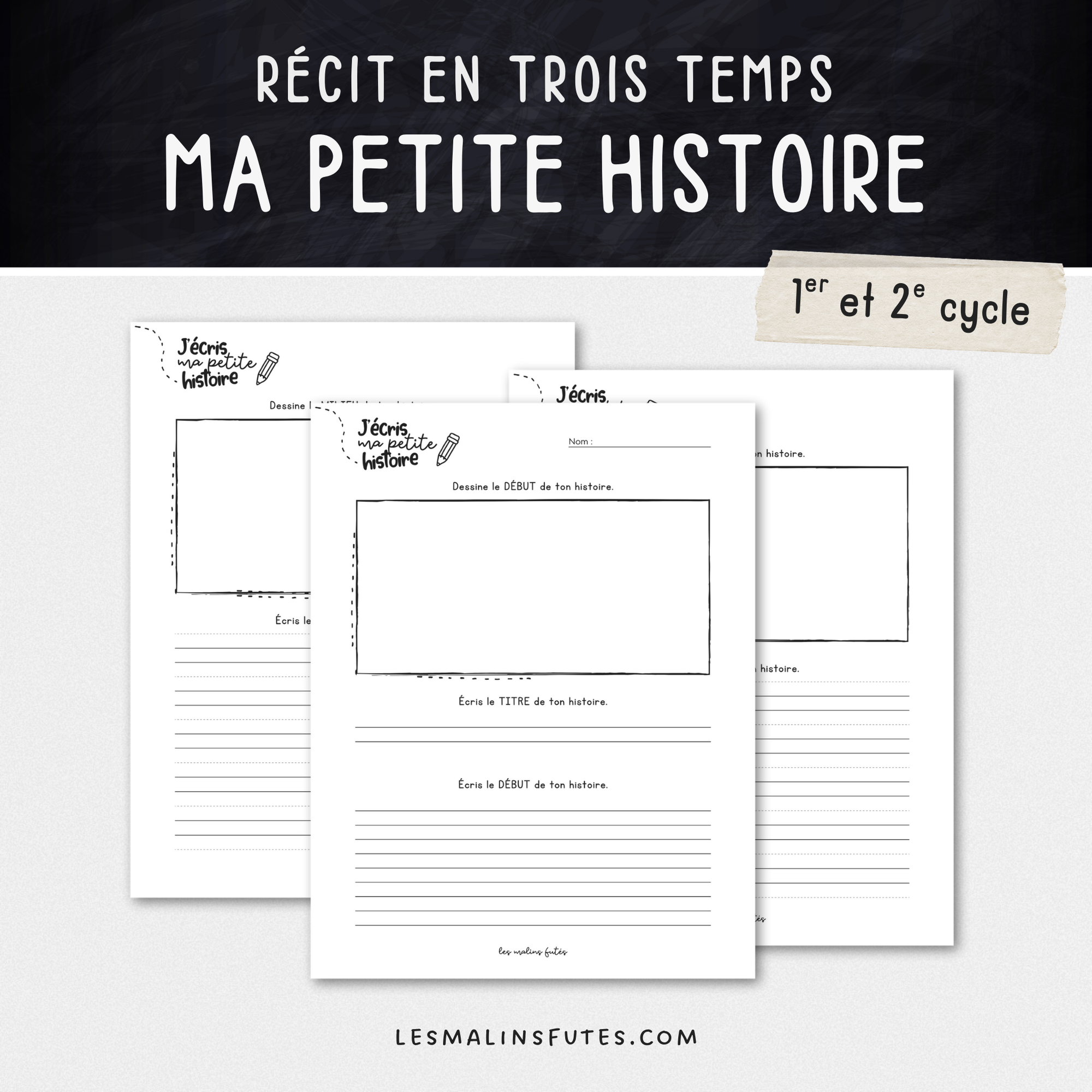 J'écris ma petite histoire - récit trois temps. Les Malins Futés